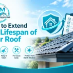 Tips to extend the lifespan of your roof